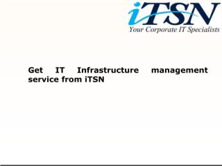 Get IT Infrastructure management service from iTSN			