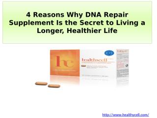 4 Reasons Why DNA Repair Supplement Is the Secret to Living a Longer, Healthier Life.pptx